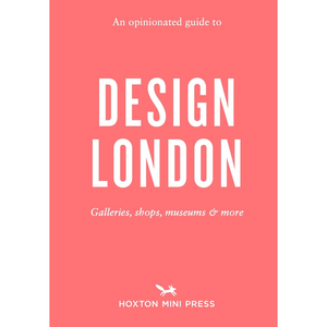 An Opinionated Guide to Design London