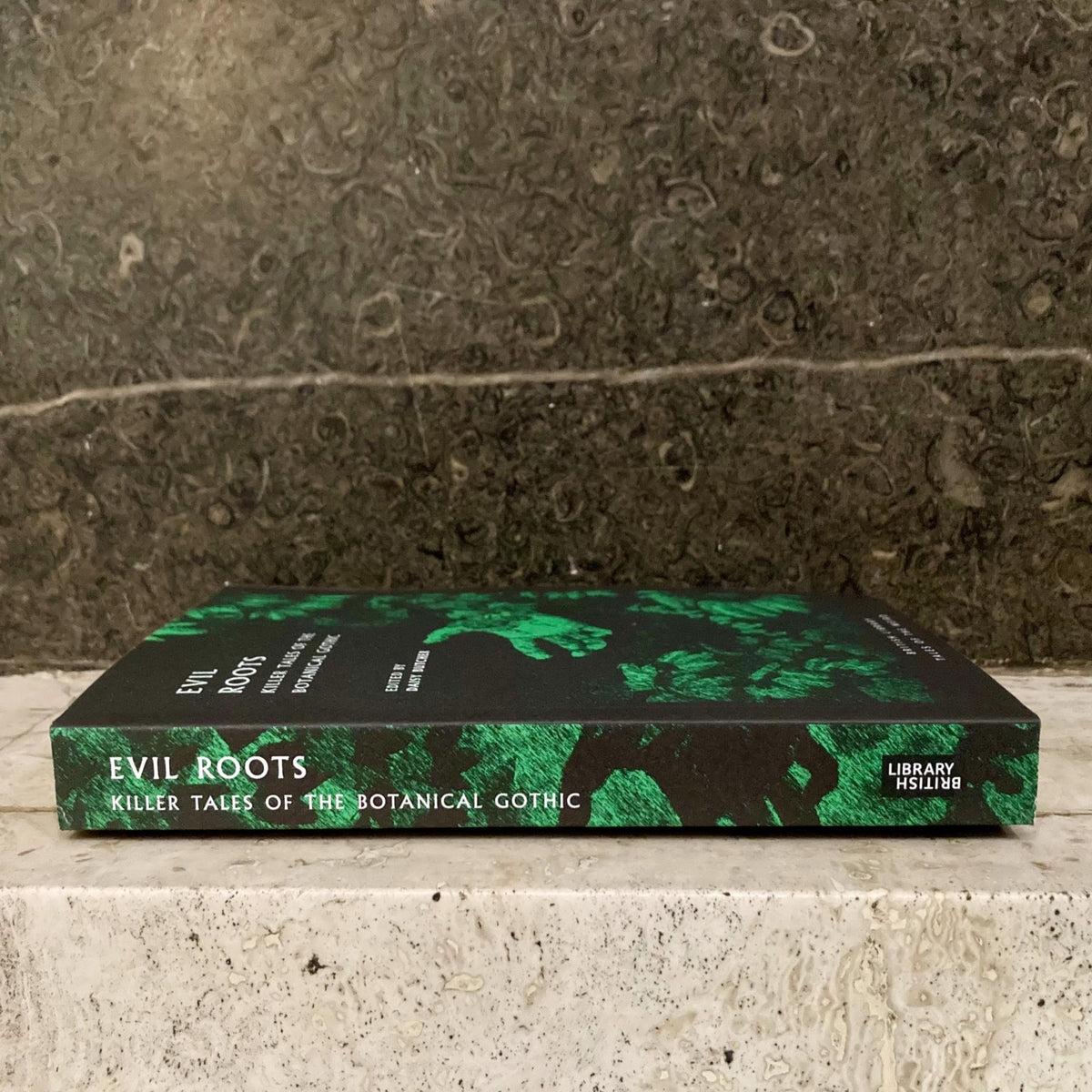 Evil Roots: Killer Tales of the Botanical Gothic