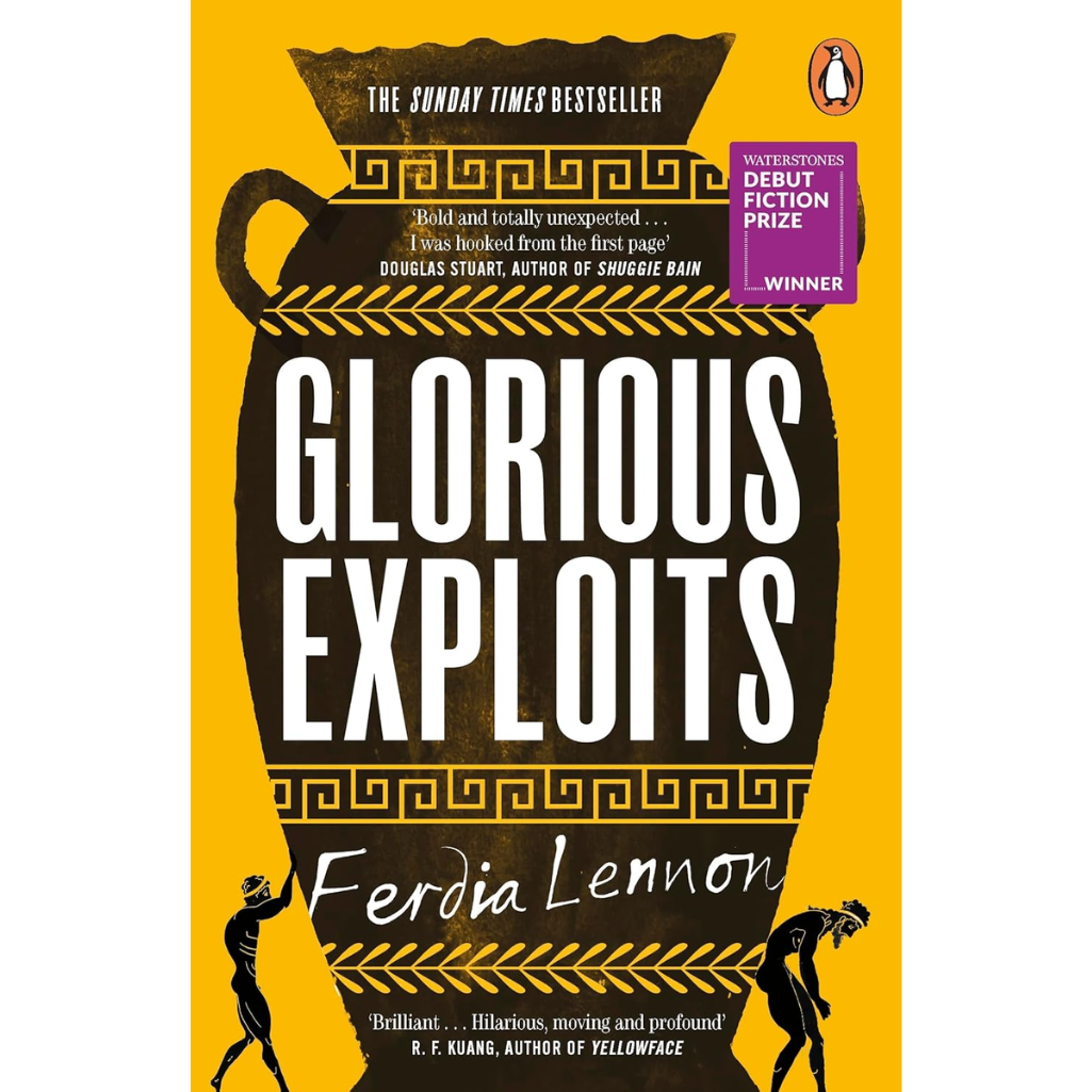 Book cover of 'Glorious Exploits' by Feroia Lennon, featuring a bold yellow background with a large black classical amphora graphic, white title text, and black silhouettes of figures at the bottom. A purple Waterstones Debut Fiction Prize sticker is visible in the top right.