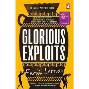 Book cover of 'Glorious Exploits' by Feroia Lennon, featuring a bold yellow background with a large black classical amphora graphic, white title text, and black silhouettes of figures at the bottom. A purple Waterstones Debut Fiction Prize sticker is visible in the top right.