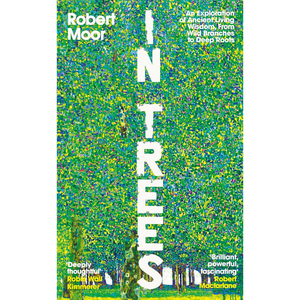 Book cover of 'INTREES' by Robert Moor, featuring a vibrant, textured forest canopy in green, blue, and yellow hues with large white vertical text reading 'INTREES'.