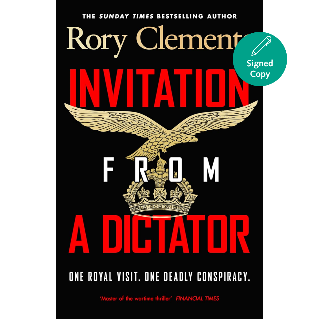 Book cover for 'Invitation from a Dictator' by Rory Clements, featuring a black background with large red title text, white subtitle text, a gold eagle and crown graphic, and a teal 'Signed Copy' badge in the top right.