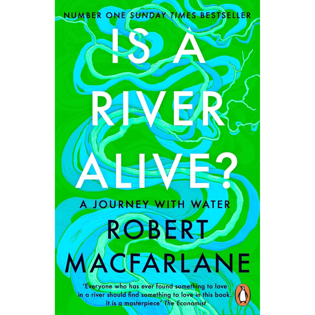 Book cover of 'Is a River Alive?' by Robert Macfarlane, featuring a bright green background with swirling blue water illustrations and large white and black title text. Penguin logo is visible at the bottom.
