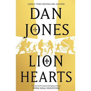 Book cover of 'Lion Hearts' by Dan Jones with silhouettes of people and symbols on a yellow background.