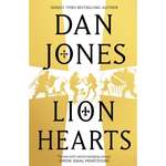 Book cover of 'Lion Hearts' by Dan Jones with silhouettes of people and symbols on a yellow background.
