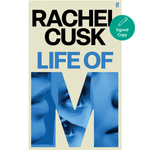 Rachel Cusk's 'Life of M' book cover, featuring a beige background with bold black and blue text and a large blue letter 'M' filled with a blue-toned photograph. A teal circular badge in the top right corner reads 'Signed Copy'.