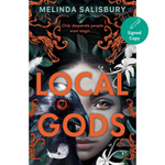 Book cover for 'Local Gods' by Melinda Salisbury, featuring a dark fantasy illustration with a woman's face, a raven, orange floral swirls, and white flowers. A teal 'Signed Copy' badge is in the top right corner.