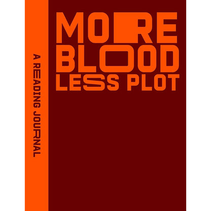 More Blood, Less Plot Reading Journal