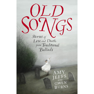 Book cover of 'Old Songs' with a white swan on a gravestone and text about traditional ballads.