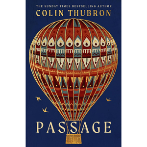 Book cover for 'Passage' by Colin Thubron, featuring an ornate red, gold, and cream hot air balloon on a deep blue background with the title in large cream letters.