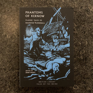 Phantoms of Kernow: Classic Tales of Haunted Cornwall