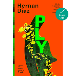 Book cover for 'Ply' by Hernan Diaz, featuring a bold orange background, large green title letters, black text, and yellow-green vine illustrations. A teal circular badge in the top right says 'Signed Copy'.