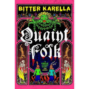 Quaint Folk: folk horror meets cottage gore, from a Hugo Award-nominated horror author
by Bitter Karella (Author)  Format: Paperback
