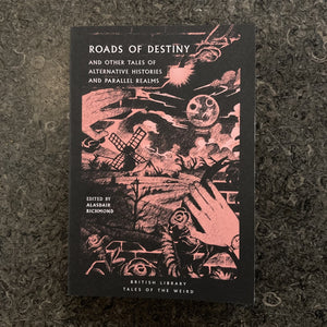 Roads of Destiny: And Other Tales of Alternative Histories and Parallel Realms