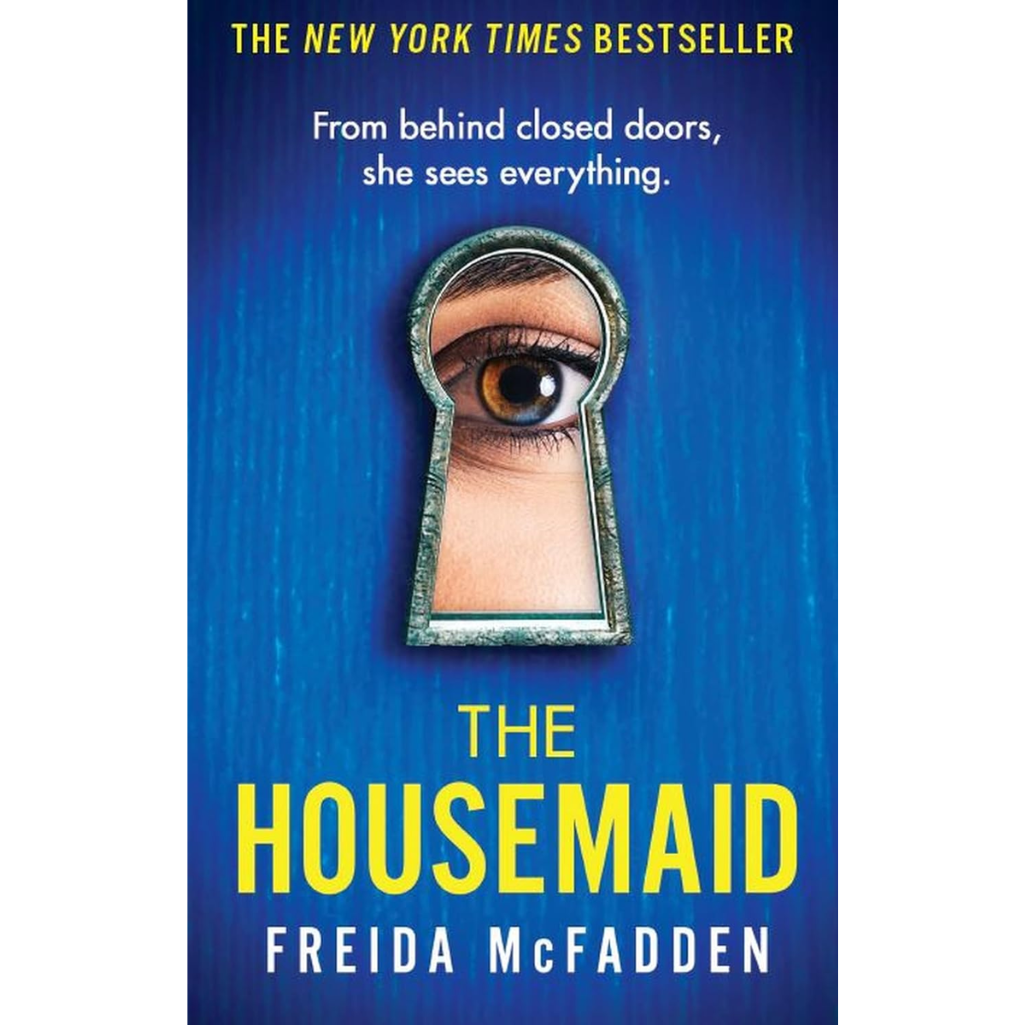 The Housemaid: An absolutely addictive psychological thriller with a jaw-dropping twist (The housem
