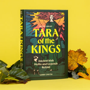 Tara of the Kings: Ancient Irish Myths and Legends Retold