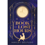 Book cover for 'The Book of Lost Hours' by Hayley Gelfuso, featuring a deep blue background with gold decorative border elements, a circular clock face illustration, and a small seated figure near the bottom.