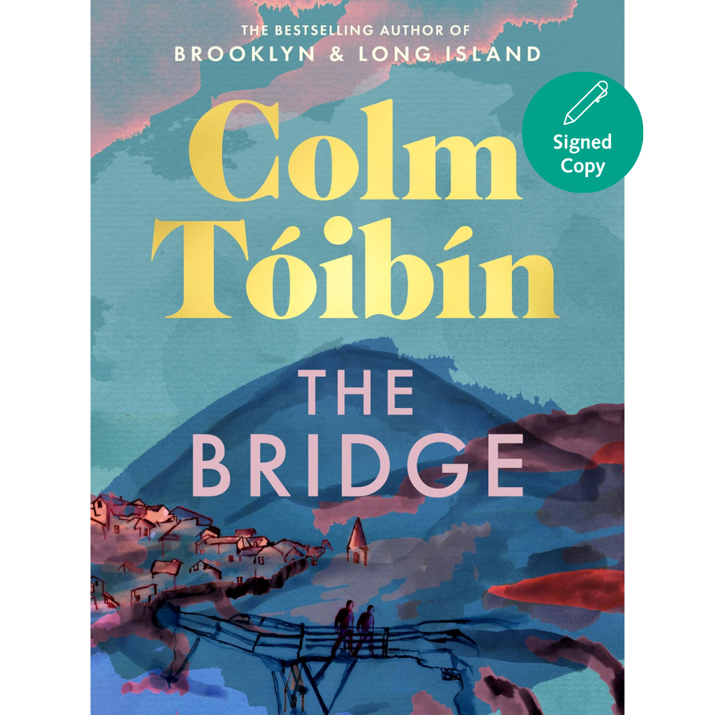Book cover for 'The Bridge' by Colm Tóibín, featuring a stylized landscape illustration in teal, blue, pink, and purple tones with large yellow title text and a green 'Signed Copy' badge.