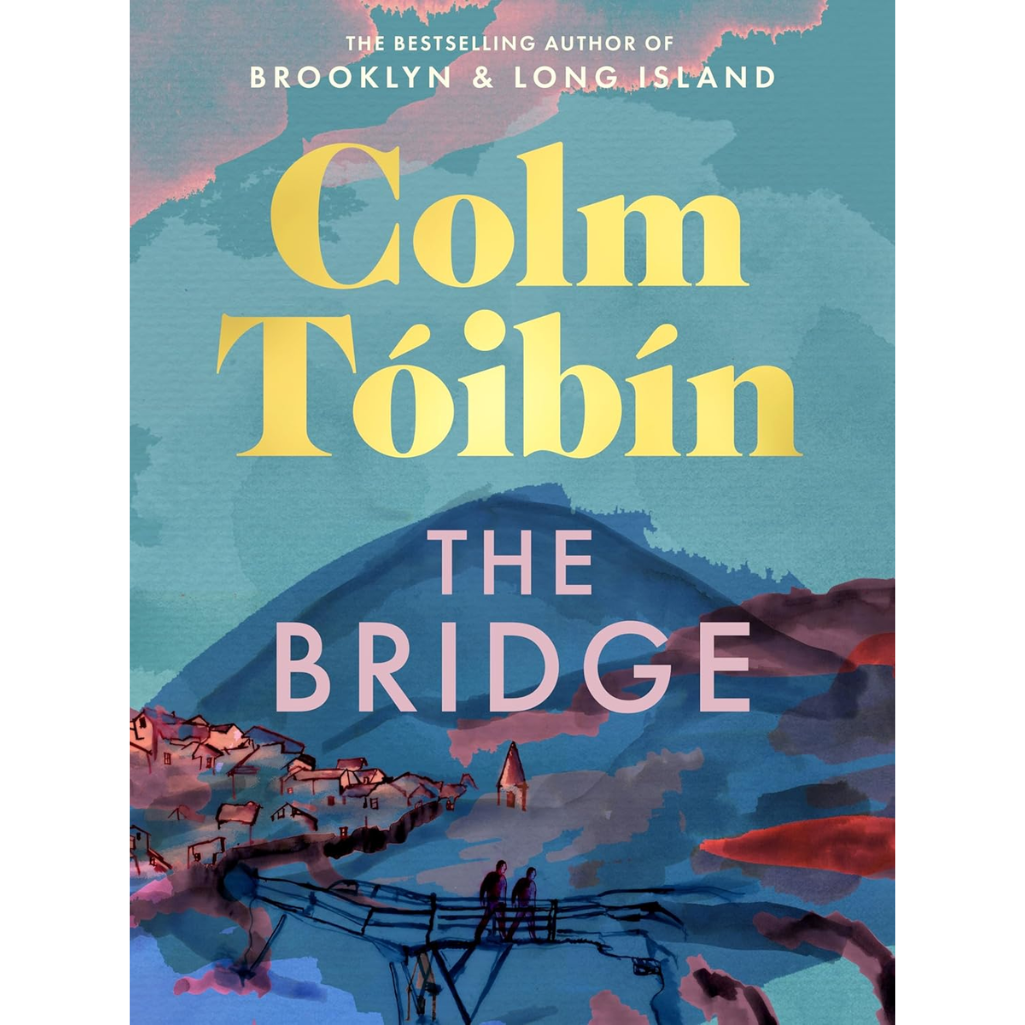 Book cover for 'The Bridge' by Colm Tóibín, featuring a watercolor-style landscape with a blue mountain, pink sky, and a wooden bridge over water, with the title and author name in large text.