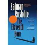 The Eleventh Hour: From the Booker-prize winning author of Midnight’s Children
by Salman Rushdie (Author)  Format: Paperback