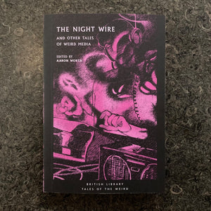 The Night Wire: and Other Tales of Weird Media