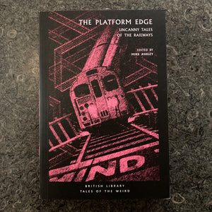 The Platform Edge: Uncanny Tales of the Railways