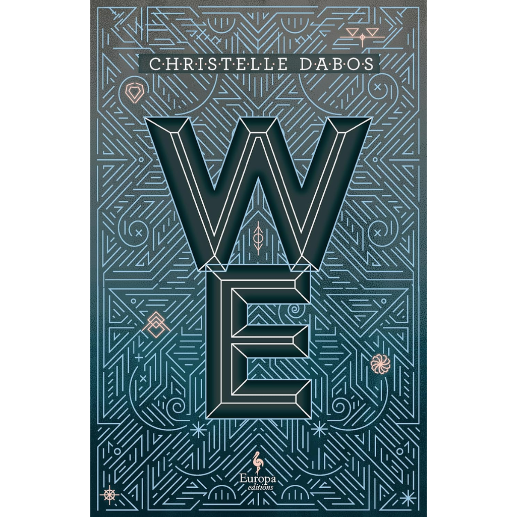 Book cover for 'WE' by Christelle Dabos, published by Europa Books, featuring a dark teal and black background with intricate geometric line art and a large stylized 'WE' in the center.