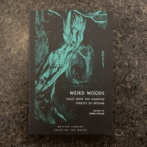 Weird Woods Tales from the Haunted Forests of Britain