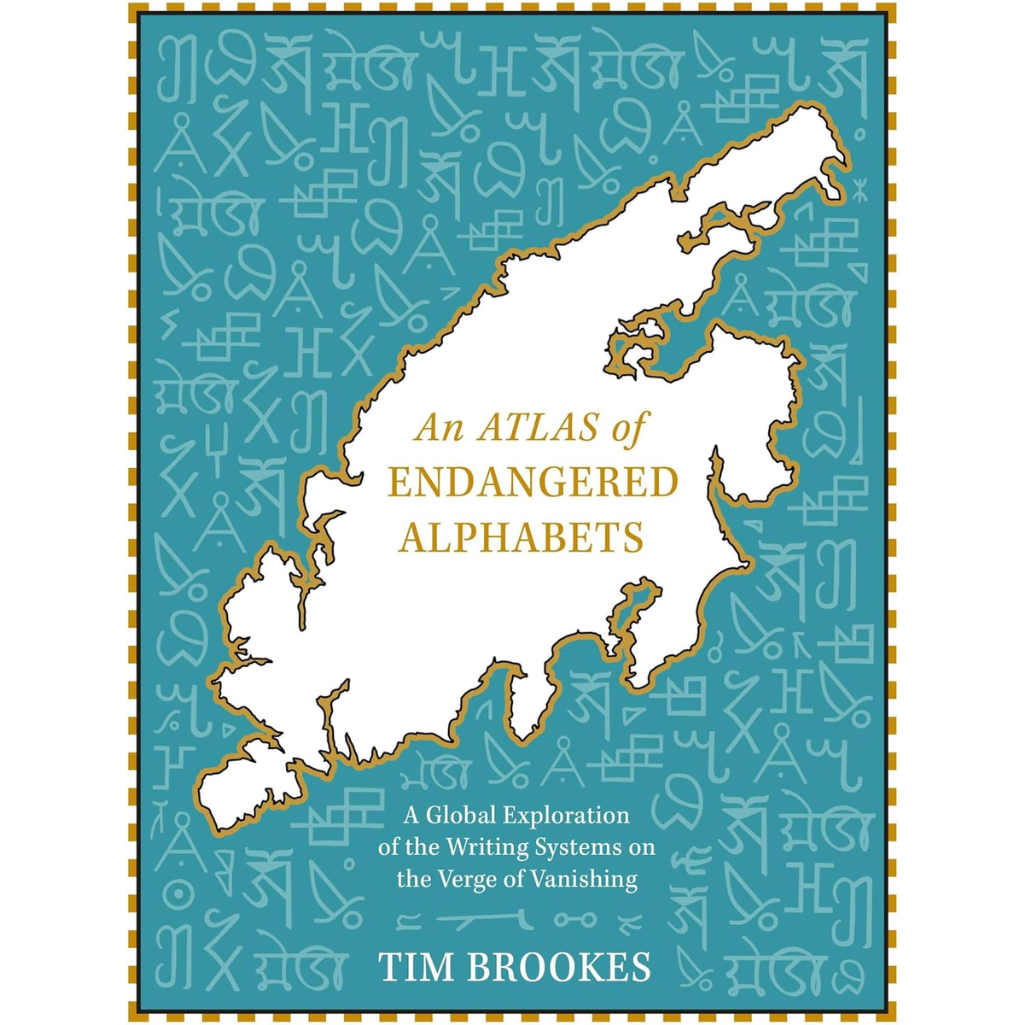 An Atlas of Endangered Alphabets: Writing Systems on the Verge of Vanishing (Hardback)