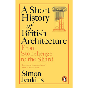 A Short History of British Architecture: From Stonehenge to the Shard (Paperback)