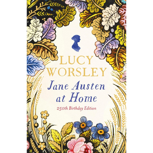 Book cover of 'Jane Austen at Home' by Lucy Worsley with decorative floral and leaf design.