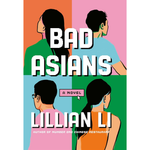 Book cover of 'Bad Asians' by Lillian Li with four illustrated characters on a colorful background.