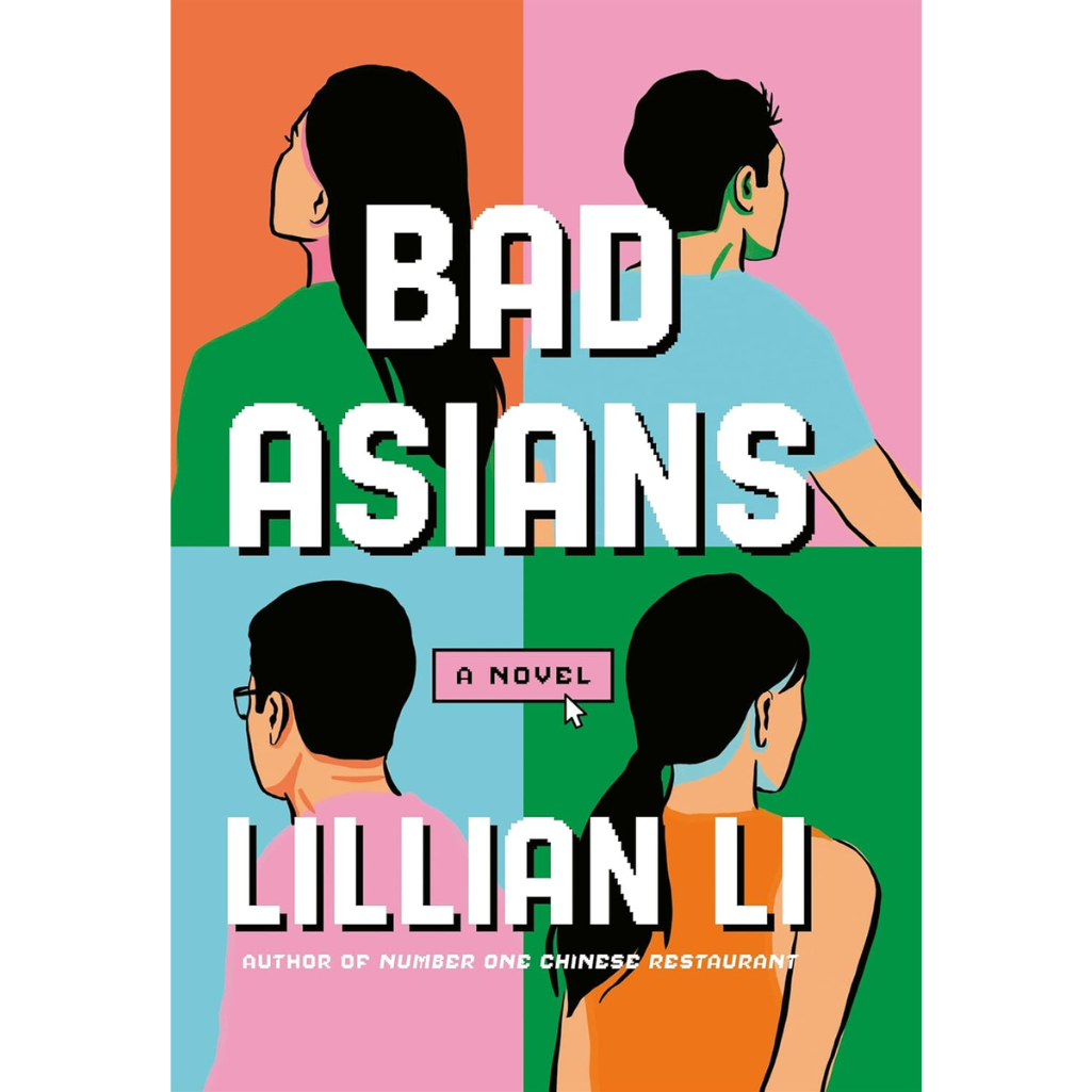 Book cover of 'Bad Asians' by Lillian Li with four illustrated characters on a colorful background.