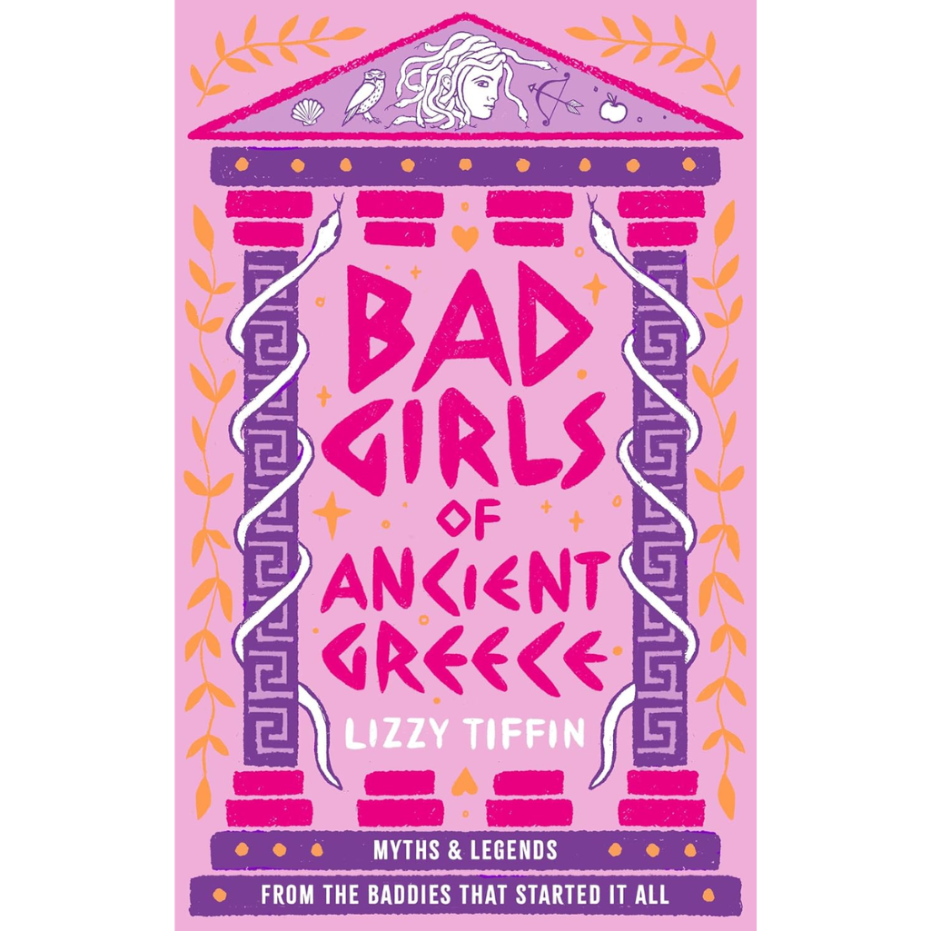 Book cover of 'Bad Girls of Ancient Greece' by Lizzy Tiffin with Greek temple design on a pink background.