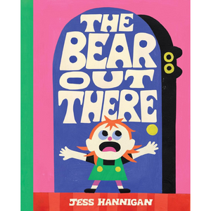 Book cover of 'The Bear Out There' by Jess Hannigan with colorful design and character illustration.
