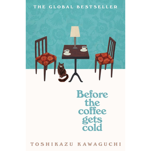 Before the Coffee Gets Cold: The cosy million-copy sensation from Japan: 1 Paperback – 19 Sept. 2019
by Toshikazu Kawaguchi (Author), Geoffrey Trousselot (Translator)