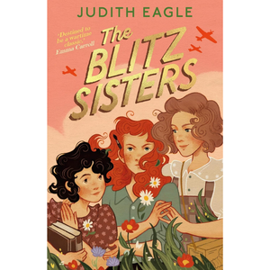 The Blitz Sisters: 'Destined to be a wartime classic.' Emma Carroll Paperback – 26 Feb. 2026
by Judith Eagle (Author)