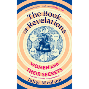 The Book of Revelations: Women and Their Secrets From the 1950s to the Present Day (Hardback)
