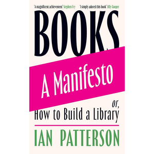 Books - A Manifesto: Or, How to Build a Library (Hardback)