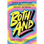 Both/And: Essays by Trans and Gender-Nonconforming Writers of Color