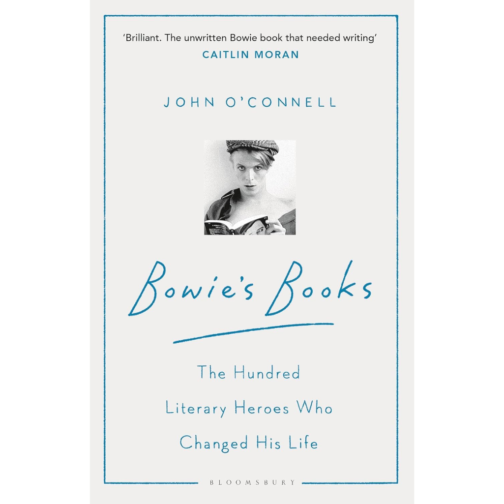 Bowie's Books: The Hundred Literary Heroes Who Changed His Life (Paperback)