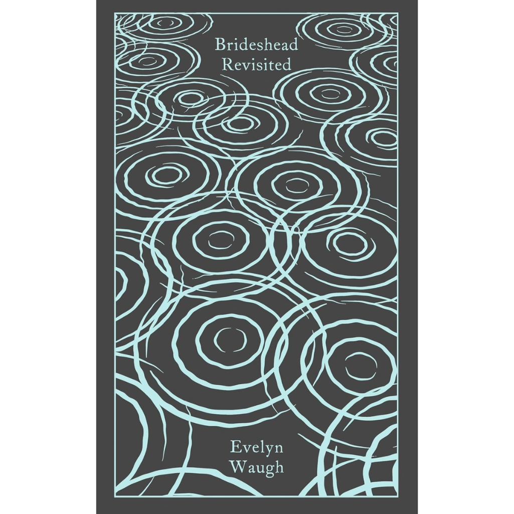 Brideshead Revisited: The Sacred and Profane Memories of Captain Charles Ryder - Penguin Clothbound Classics (Hardback)