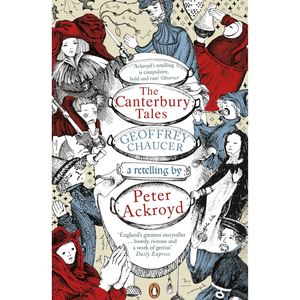 Book cover of 'The Canterbury Tales' by Geoffrey Chaucer, retold by Peter Ackroyd, with illustrations of characters from the story.
