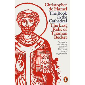 Book cover of 'The Book in the Cathedral: The Last Relic of Thomas Becket' by Christopher de Hamel, featuring a red and white illustration of a religious figure.
