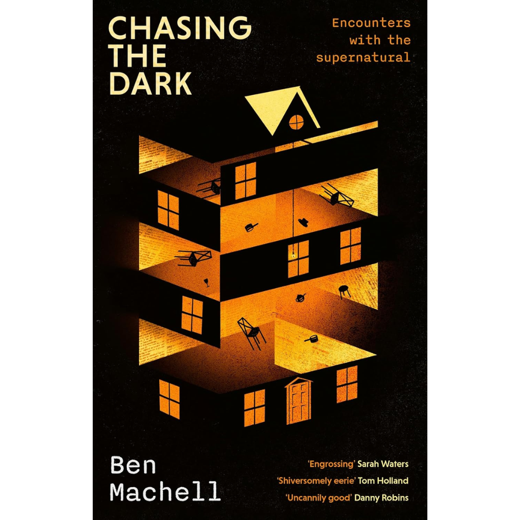 Book cover of 'Chasing the Dark' by Ben Machell with a house illustration and text on a black background.