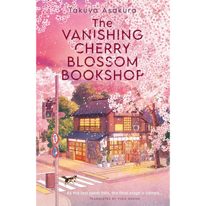 The Vanishing Cherry Blossom Bookshop: Uplifting, poignant healing fiction from the Japanese bestselling author – brand-new for 2026! Paperback – 28 Aug. 2025
by Takuya Asakura (Author), Yuka Maeno (Translator)