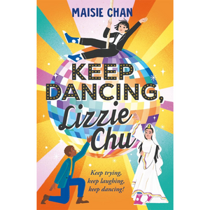 Book cover of 'Keep Dancing, Lizzie Chu' with colorful design and characters.