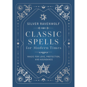 Book cover of 'Classic Spells for Modern Times' by Silver Ravenwolf on a blue background