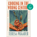 Book cover of 'Cooking in the Wrong Century' by Teresa Präauer with a hand holding a fork and knife.