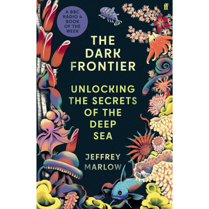 The Dark Frontier: Unlocking the Secrets of the Deep Sea Hardcover – 9 April 2026
by Jeffrey Marlow (Author)